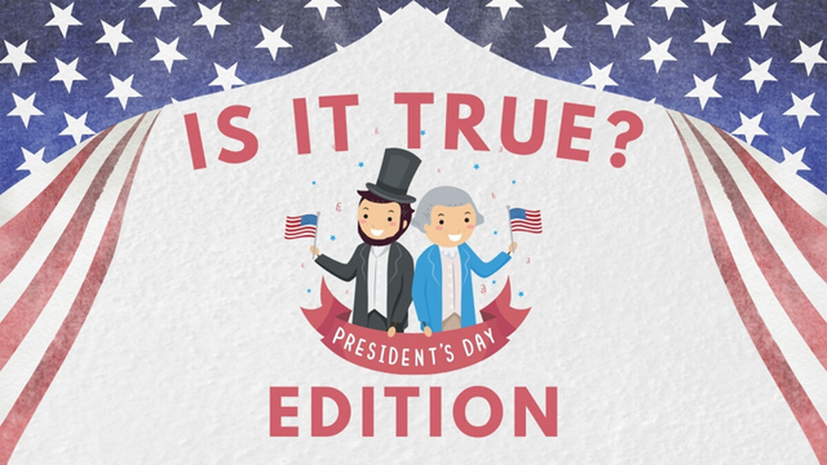 Is It True? President's Day Edition image number null